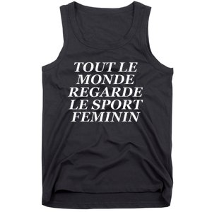 Tout Le Monde Regarde Le Sport Feminin Tank Top