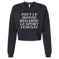 Tout Le Monde Regarde Le Sport Feminin Cropped Pullover Crew