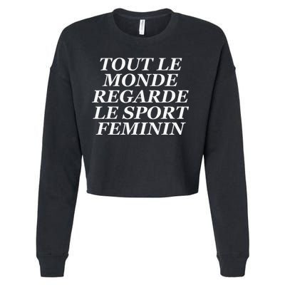 Tout Le Monde Regarde Le Sport Feminin Cropped Pullover Crew