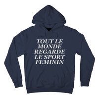 Tout Le Monde Regarde Le Sport Feminin Hoodie