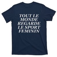 Tout Le Monde Regarde Le Sport Feminin T-Shirt