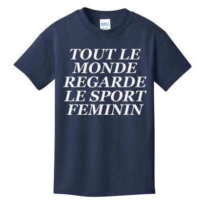 Tout Le Monde Regarde Le Sport Feminin Kids T-Shirt
