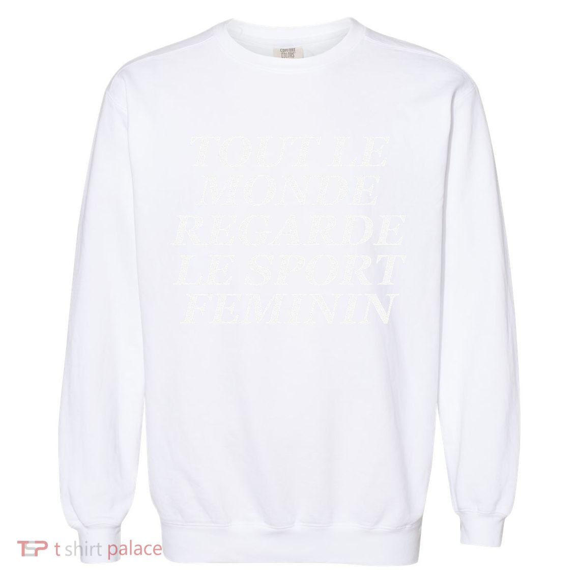 Tout Le Monde Regarde Le Sport Feminin Garment-Dyed Sweatshirt