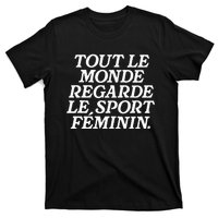 Tout Le Monde Regarde Le Sport Feminin Women’S Sports T-Shirt