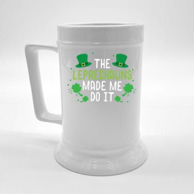 The Leprechauns Made Me Do It Gift Beer Stein