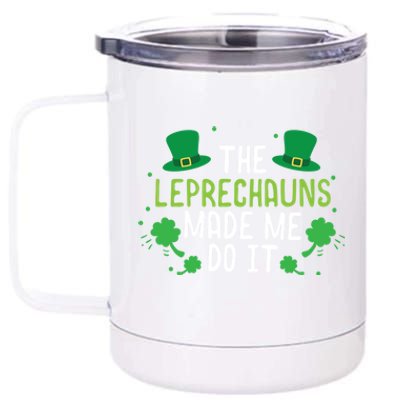 The Leprechauns Made Me Do It Gift 12 oz Stainless Steel Tumbler Cup