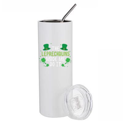 The Leprechauns Made Me Do It Gift Stainless Steel Tumbler