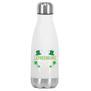 The Leprechauns Made Me Do It Gift Stainless Steel Insulated Water Bottle