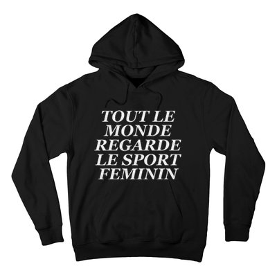 Tout Le Monde Regarde Le Sport Feminin Bold Design Hoodie