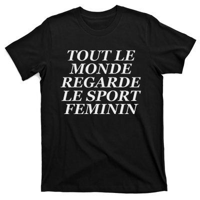 Tout Le Monde Regarde Le Sport Feminin Bold Design T-Shirt