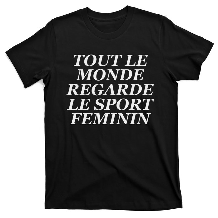 Tout Le Monde Regarde Le Sport Feminin Bold Design T-Shirt