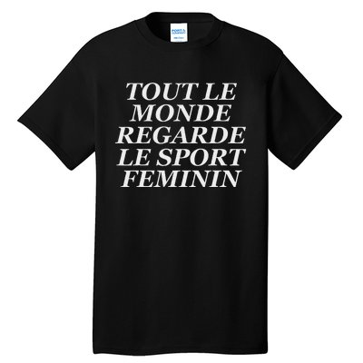 Tout Le Monde Regarde Le Sport Feminin Bold Design Tall T-Shirt