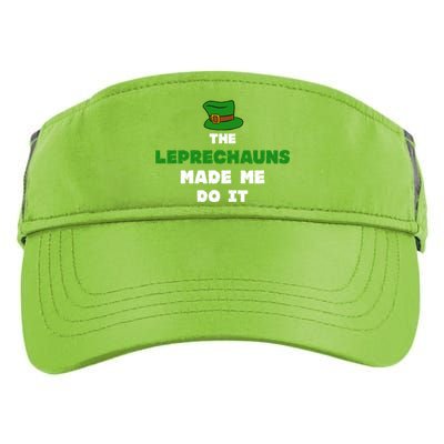 The Leprechauns Made Me Do It St Patricks Day Humor Pun Cool Gift Adult Drive Performance Visor