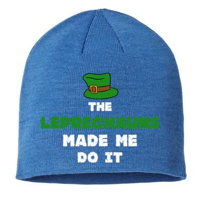 The Leprechauns Made Me Do It St Patricks Day Humor Pun Cool Gift Sustainable Beanie