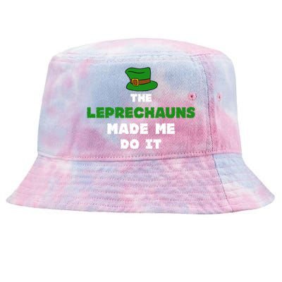 The Leprechauns Made Me Do It St Patricks Day Humor Pun Cool Gift Tie-Dyed Bucket Hat