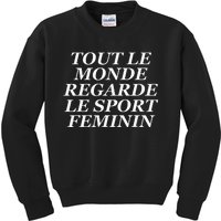 Tout Le Monde Regarde Le Sport Feminin Kids Sweatshirt