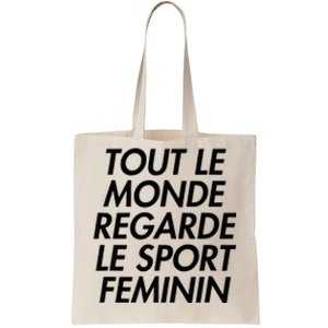 Tout Le Monde Regarde Le Sport Feminin Tote Bag