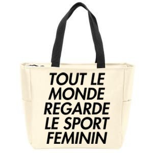 Tout Le Monde Regarde Le Sport Feminin Zip Tote Bag