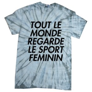 Tout Le Monde Regarde Le Sport Feminin Tie-Dye T-Shirt