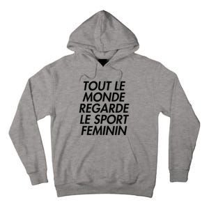 Tout Le Monde Regarde Le Sport Feminin Tall Hoodie