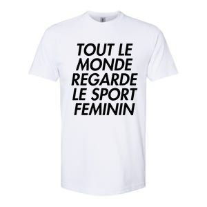 Tout Le Monde Regarde Le Sport Feminin Softstyle CVC T-Shirt