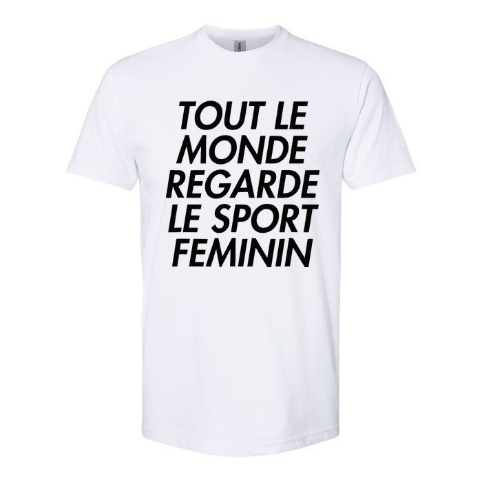 Tout Le Monde Regarde Le Sport Feminin Softstyle CVC T-Shirt