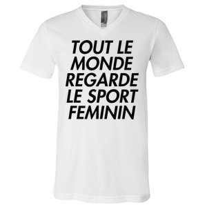 Tout Le Monde Regarde Le Sport Feminin V-Neck T-Shirt