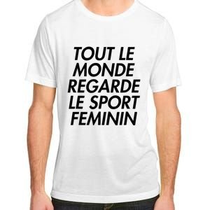 Tout Le Monde Regarde Le Sport Feminin Adult ChromaSoft Performance T-Shirt