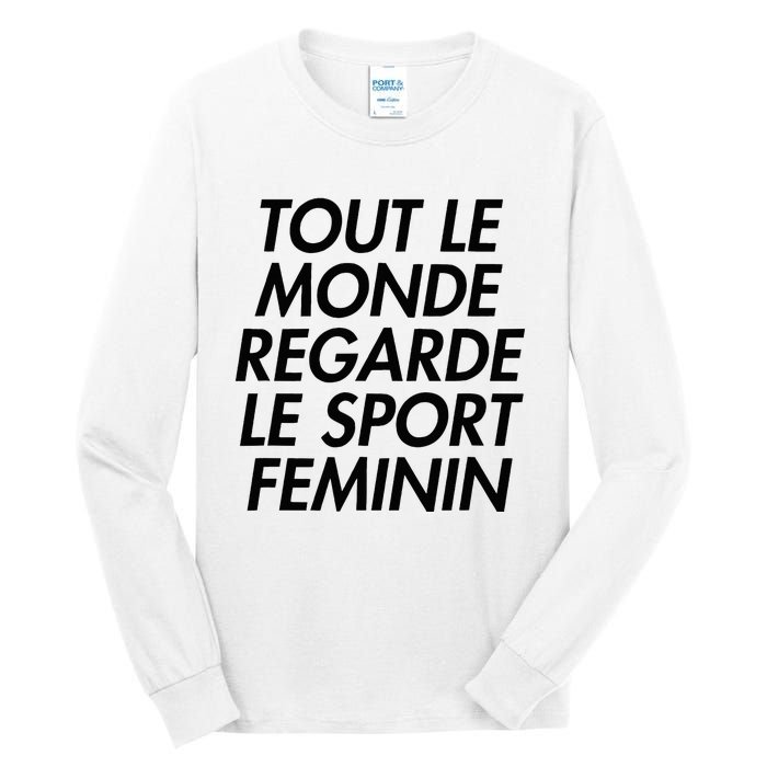 Tout Le Monde Regarde Le Sport Feminin Tall Long Sleeve T-Shirt