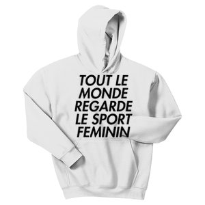 Tout Le Monde Regarde Le Sport Feminin Kids Hoodie