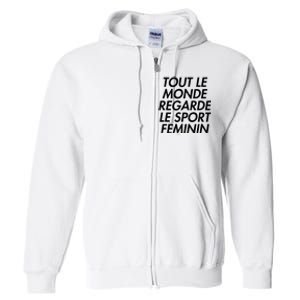 Tout Le Monde Regarde Le Sport Feminin Full Zip Hoodie