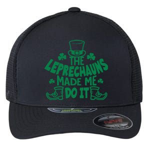 The Leprechauns Made Me Do It Flexfit Unipanel Trucker Cap