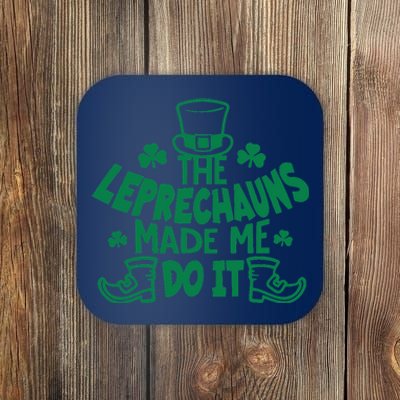 The Leprechauns Made Me Do It Coaster