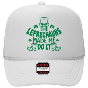 The Leprechauns Made Me Do It High Crown Mesh Back Trucker Hat