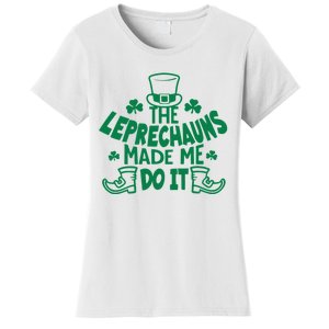 The Leprechauns Made Me Do It Women's T-Shirt