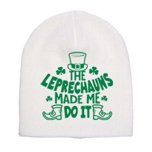 The Leprechauns Made Me Do It Short Acrylic Beanie