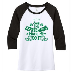 The Leprechauns Made Me Do It Women's Tri-Blend 3/4-Sleeve Raglan Shirt