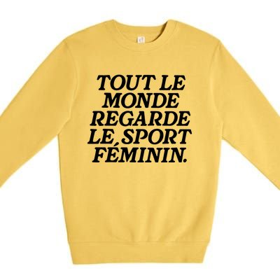 Tout Le Monde Regarde Le Sport Feminin Women’S Sports Premium Crewneck Sweatshirt