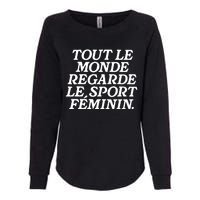 Tout Le Monde Regarde Le Sport Feminin Women’S Sports Womens California Wash Sweatshirt