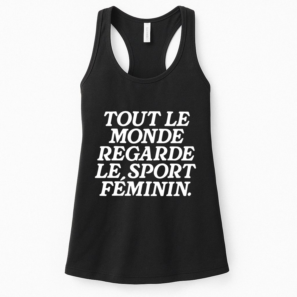 Tout Le Monde Regarde Le Sport Feminin Women’S Sports Womens Tank Top