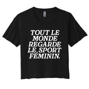 Tout Le Monde Regarde Le Sport Feminin Women’S Sports Women's Crop Top Tee