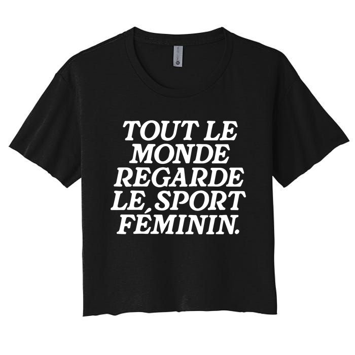 Tout Le Monde Regarde Le Sport Feminin Women’S Sports Women's Crop Top Tee