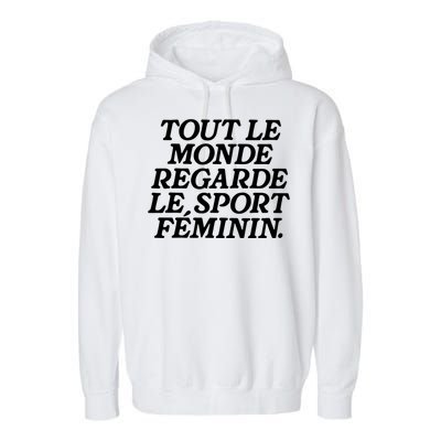 Tout Le Monde Regarde Le Sport Feminin Women’S Sports Garment-Dyed Fleece Hoodie