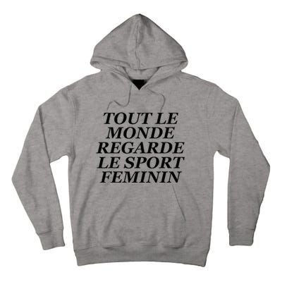 Tout Le Monde Regarde Le Sport Feminin Tall Hoodie