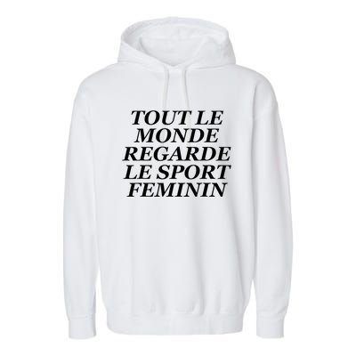 Tout Le Monde Regarde Le Sport Feminin Garment-Dyed Fleece Hoodie