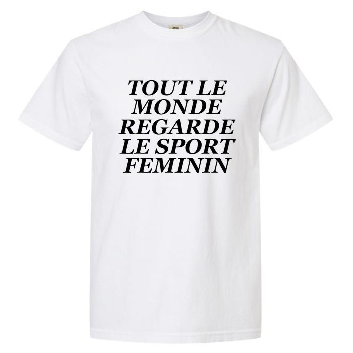 Tout Le Monde Regarde Le Sport Feminin Garment-Dyed Heavyweight T-Shirt