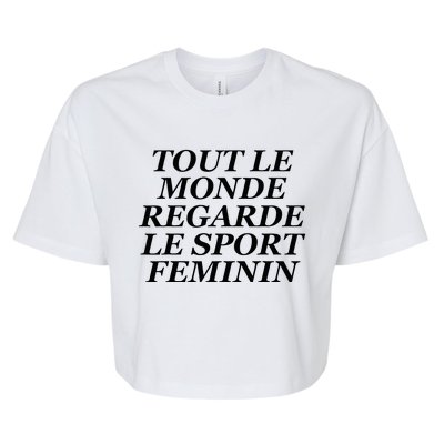 Tout Le Monde Regarde Le Sport Feminin Bella+Canvas Jersey Crop Tee