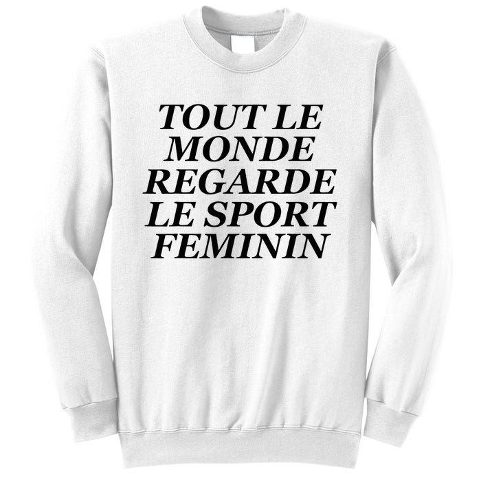 Tout Le Monde Regarde Le Sport Feminin Sweatshirt