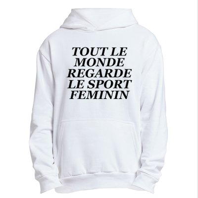 Tout Le Monde Regarde Le Sport Feminin Urban Pullover Hoodie