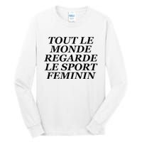 Tout Le Monde Regarde Le Sport Feminin Tall Long Sleeve T-Shirt